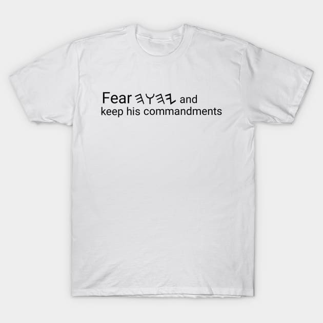 Fear YHWH and keep his commandments T-Shirt by Yachaad Yasharahla